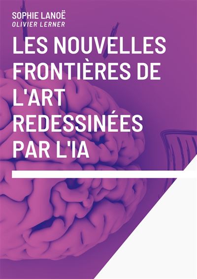 Les nouvelles frontières de l'art redessinées par l'IA