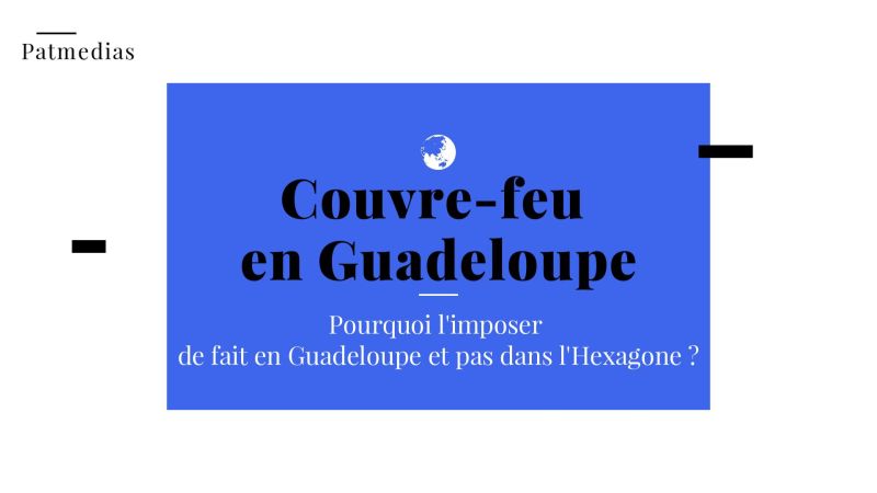 Couvre-feu en Guadeloupe : « Darmanin est à coté de la plaque »