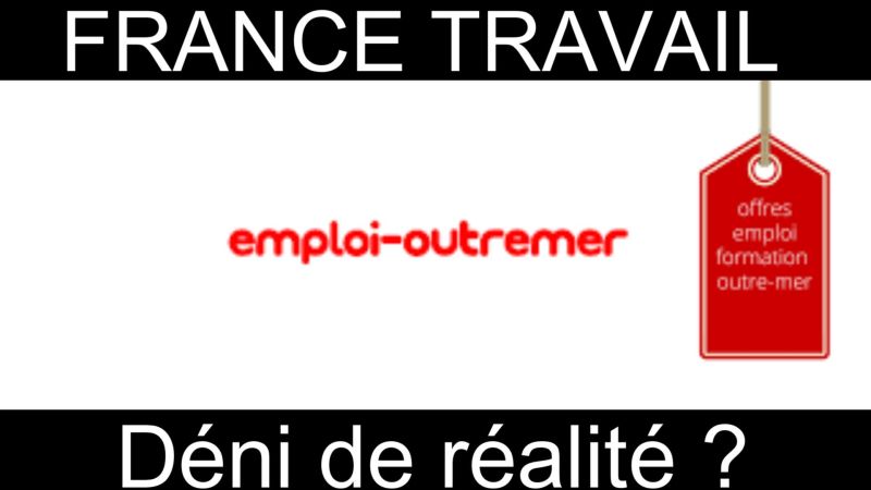 Pourquoi recruter à l'étranger quand les Outre-mer saignent d'un chômage endémique ? France Travail dans le collimateur des syndicats ultramarins... et le silence radio de Paris
